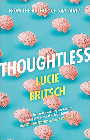 Thoughtless: A sharp, profound and hilarious new novel - for all the overthinkers